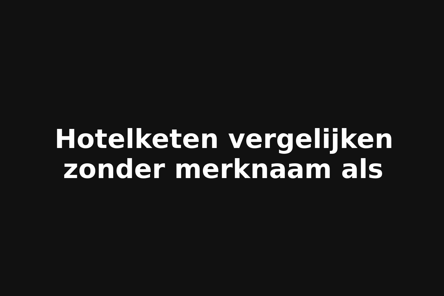Hotelketen vergelijken zonder merknaam als