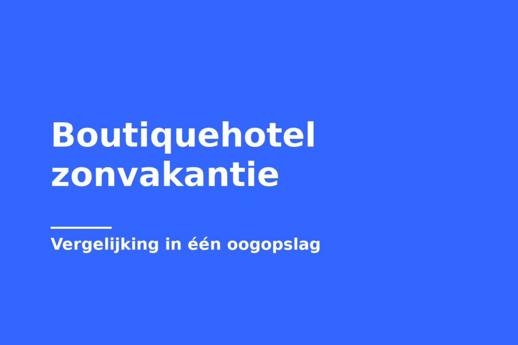 Boutiquehotel zonvakantie