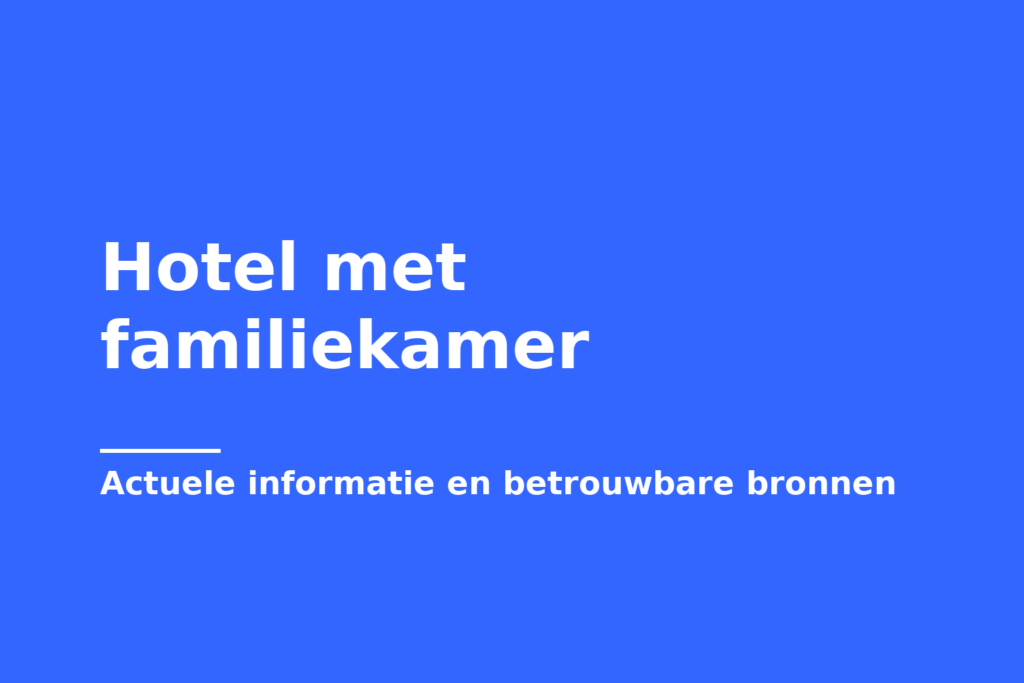 Hotel met familiekamer