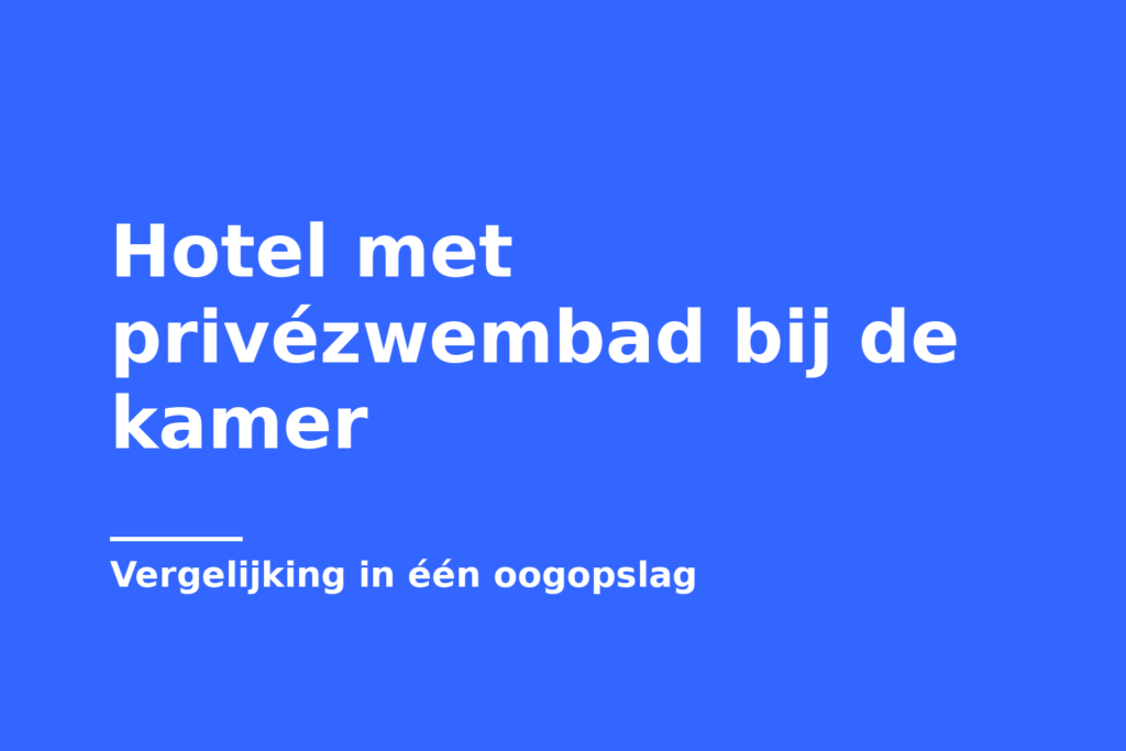 Hotel met privézwembad bij de kamer