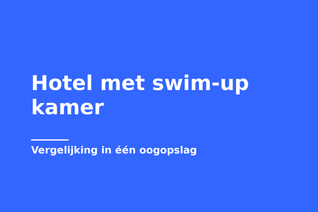 Hotel met swim-up kamer
