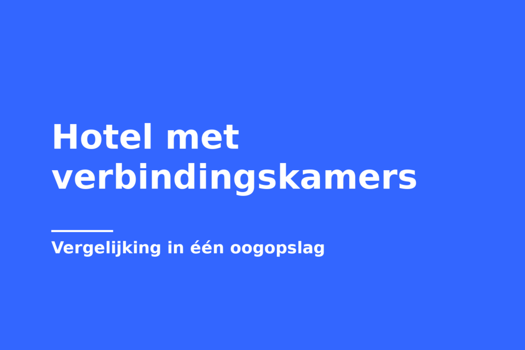Hotel met verbindingskamers