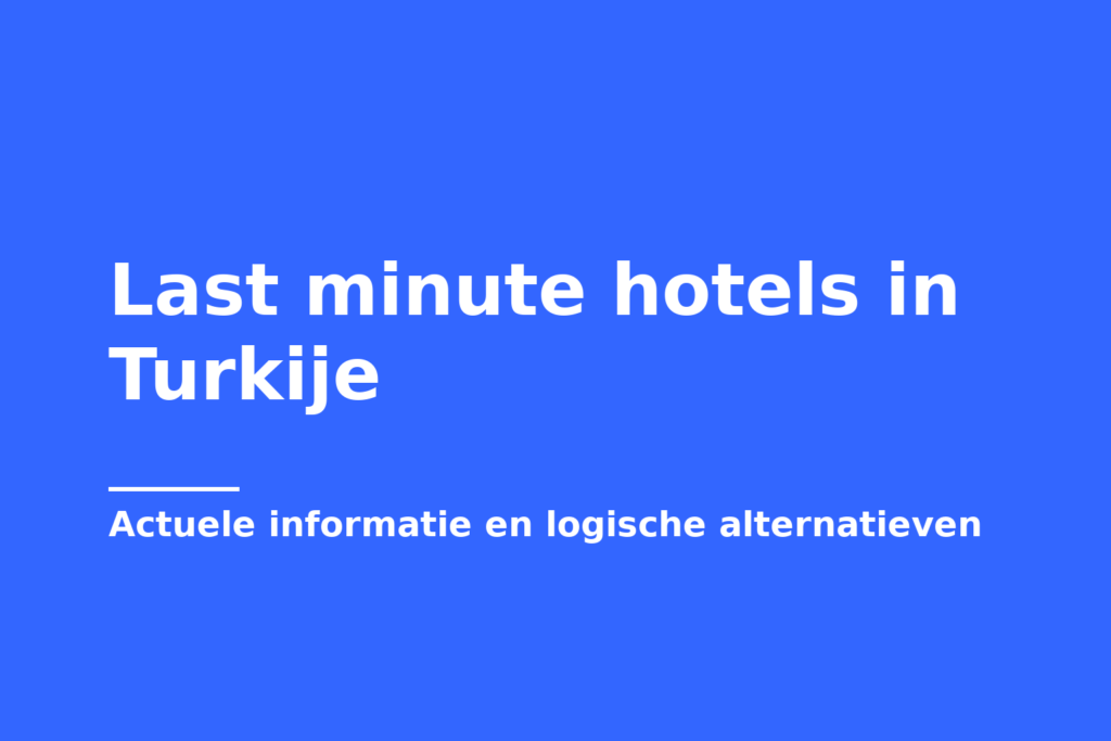 Last minute hotels in Turkije