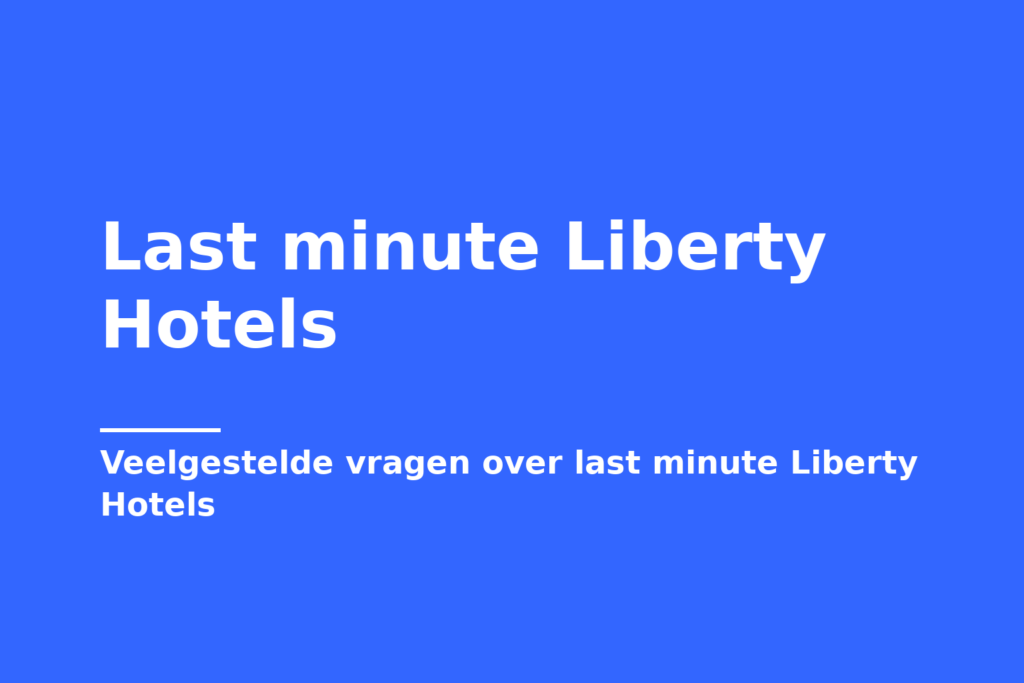 Last minute Liberty Hotels
