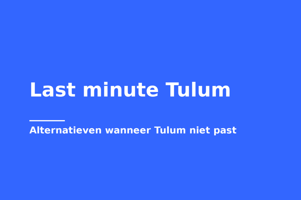 Last minute Tulum